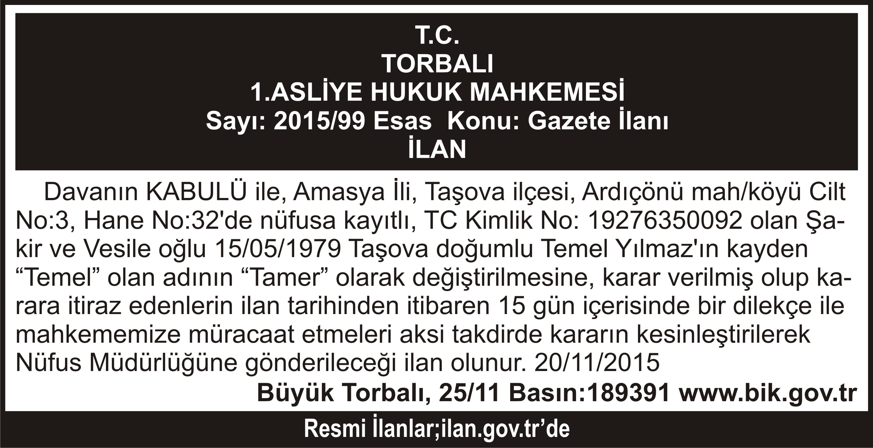 T.C. TORBALI 1.ASLİYE HUKUK MAHKEMESİ SAYI.2015-99 BASIN.189391 25.11.2015