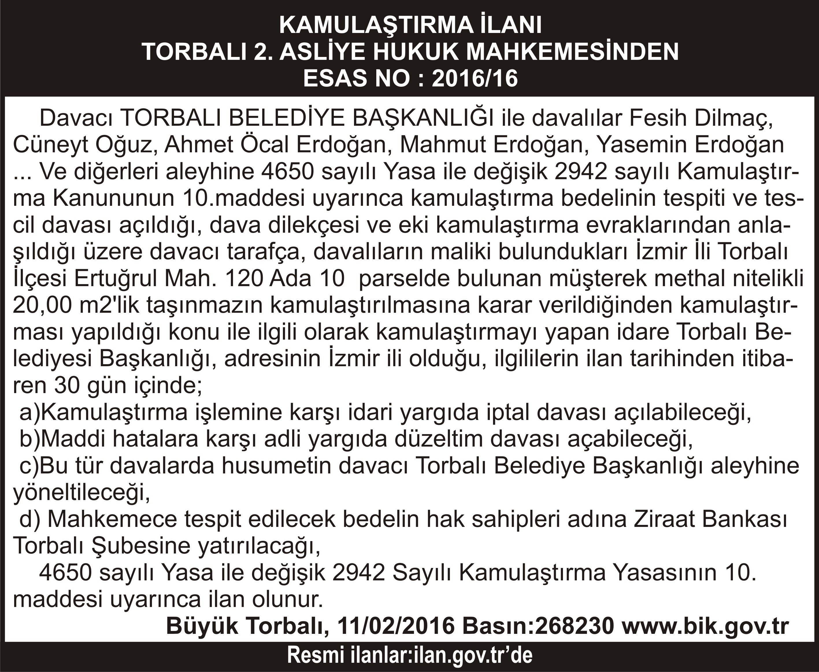 KAMULAŞTIRMA İLANI TORBALI 2 ASLİYE HUKUK MAHKEMESİNDEN BASIN.268230 05.03.2016