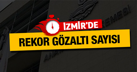 İzmir’de yargıya operasyon