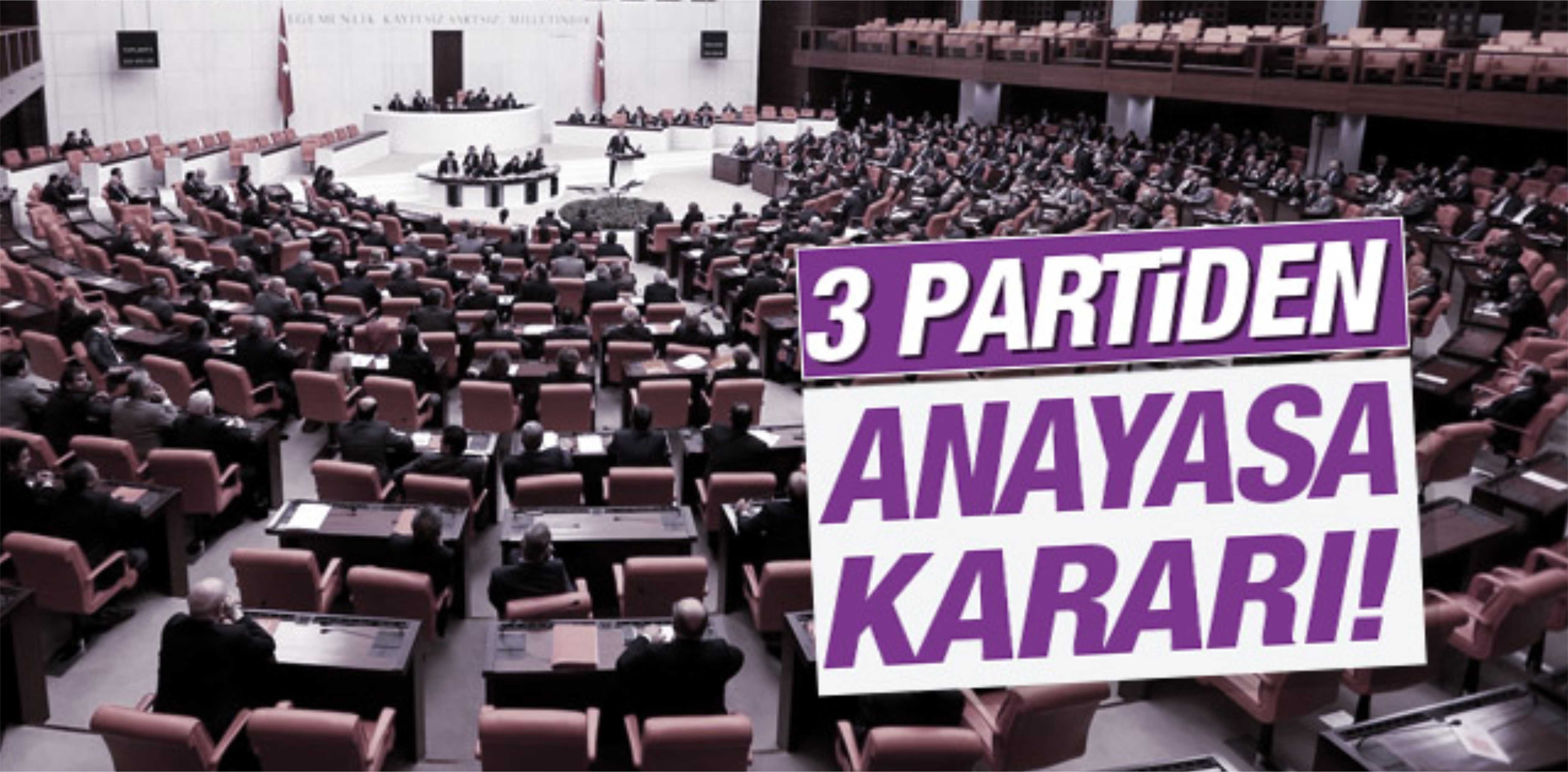 AK Parti, CHP ve MHP’den ortak anayasa kararı!