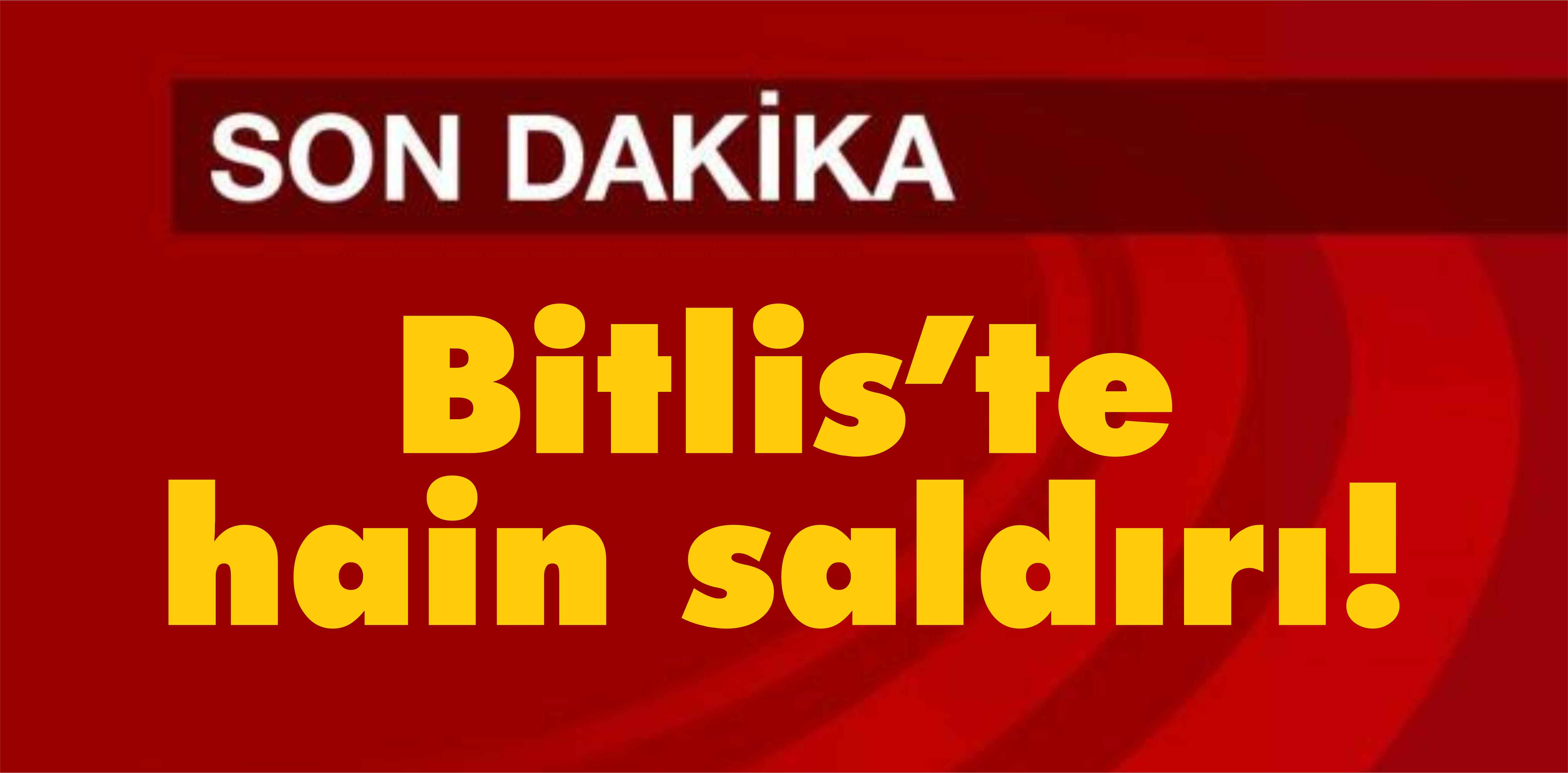 Bitlis’ten kahreden haber