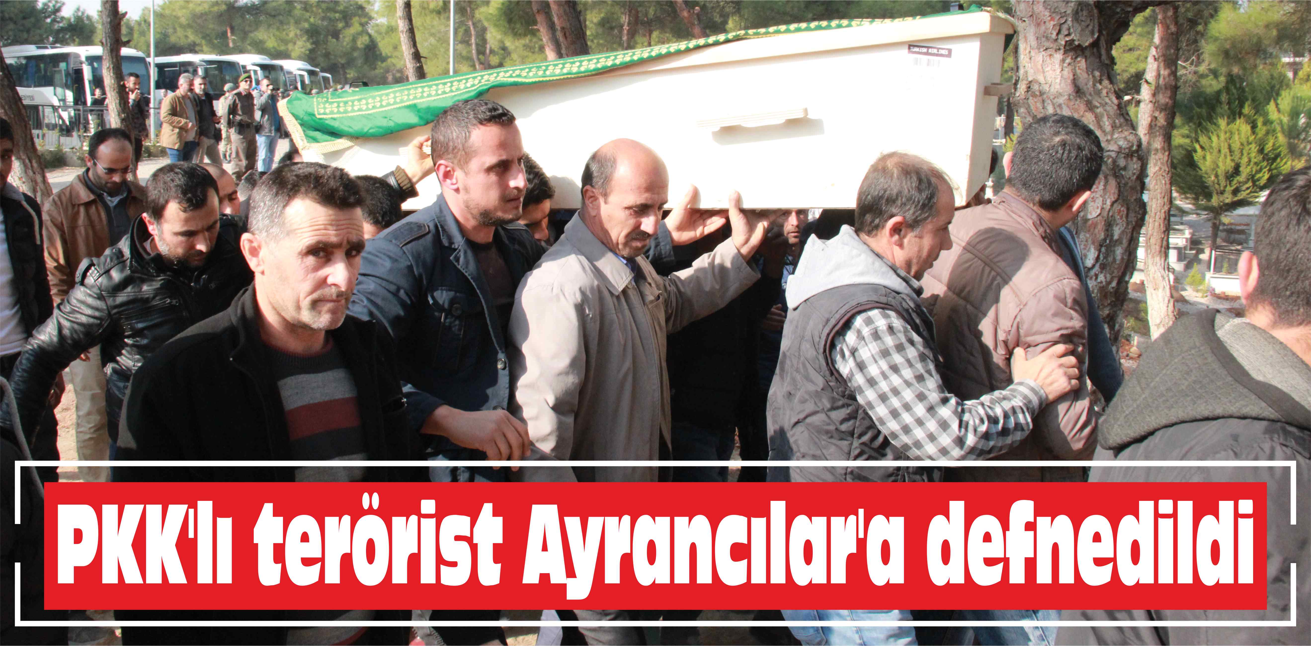 PKK’lı terörist Ayrancılar’a defnedildi
