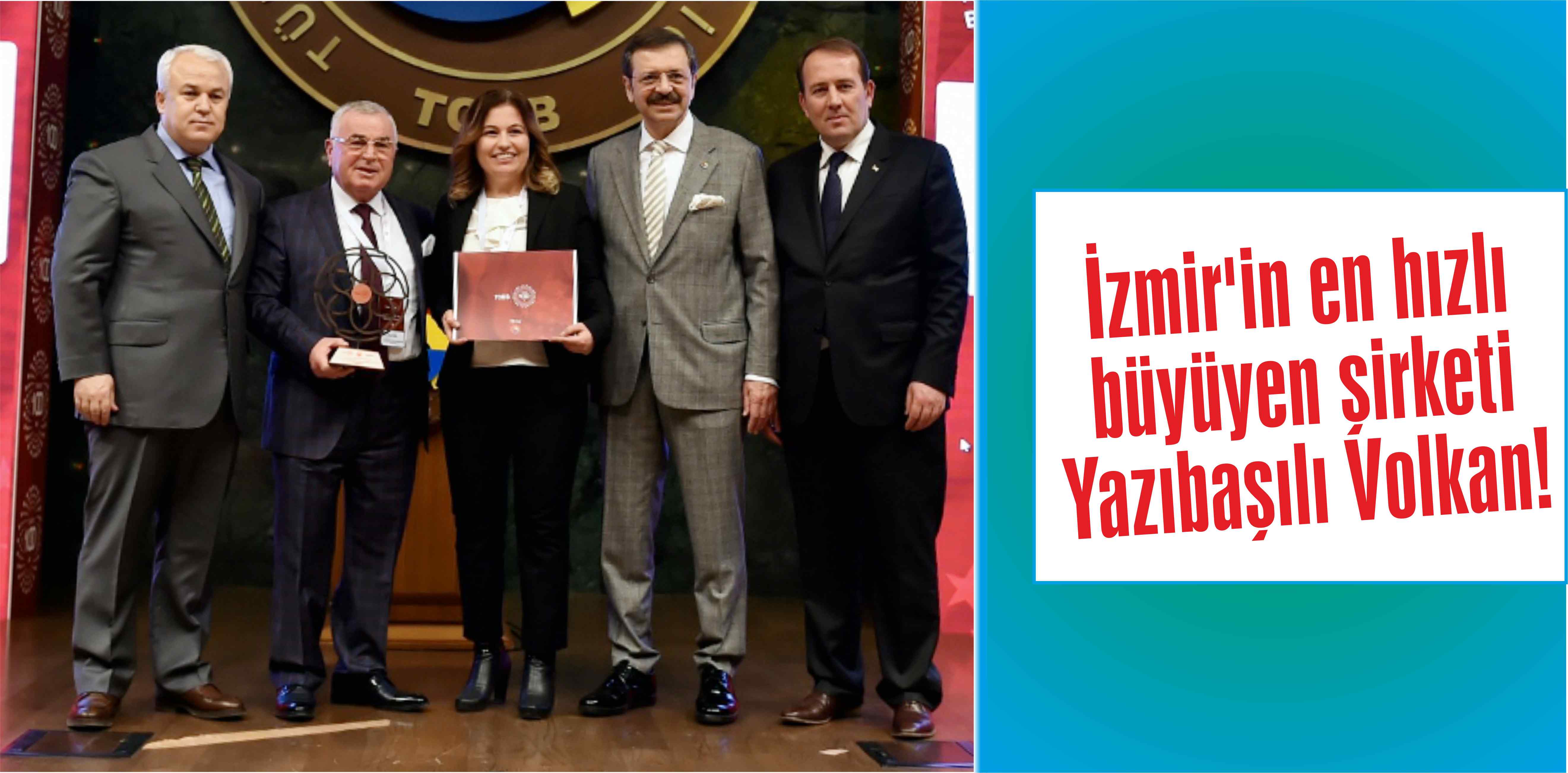 İzmir’in en hızlı büyüyen şirketi Yazıbaşılı Volkan!