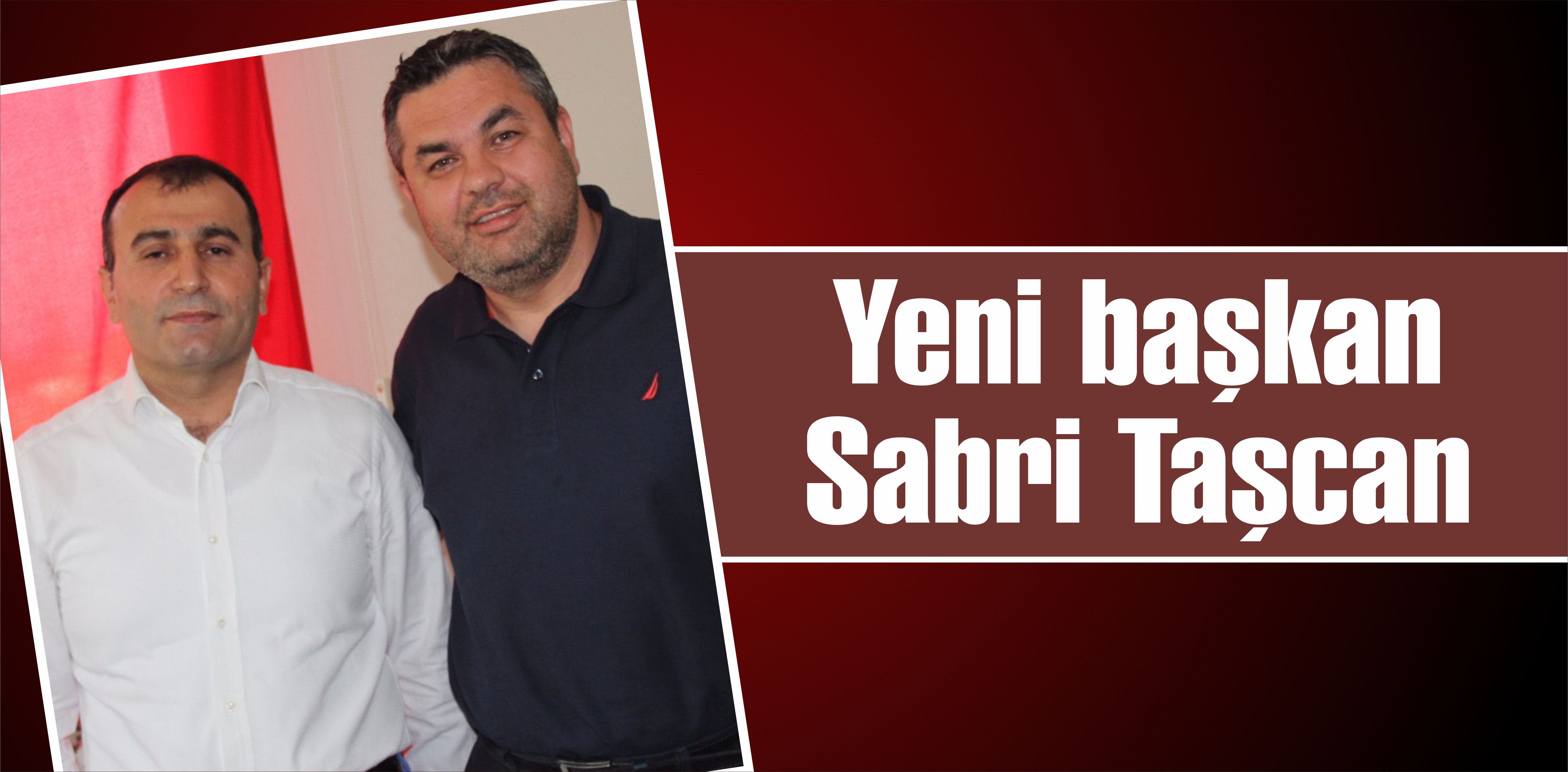 Yeni başkan Sabri Taşcan