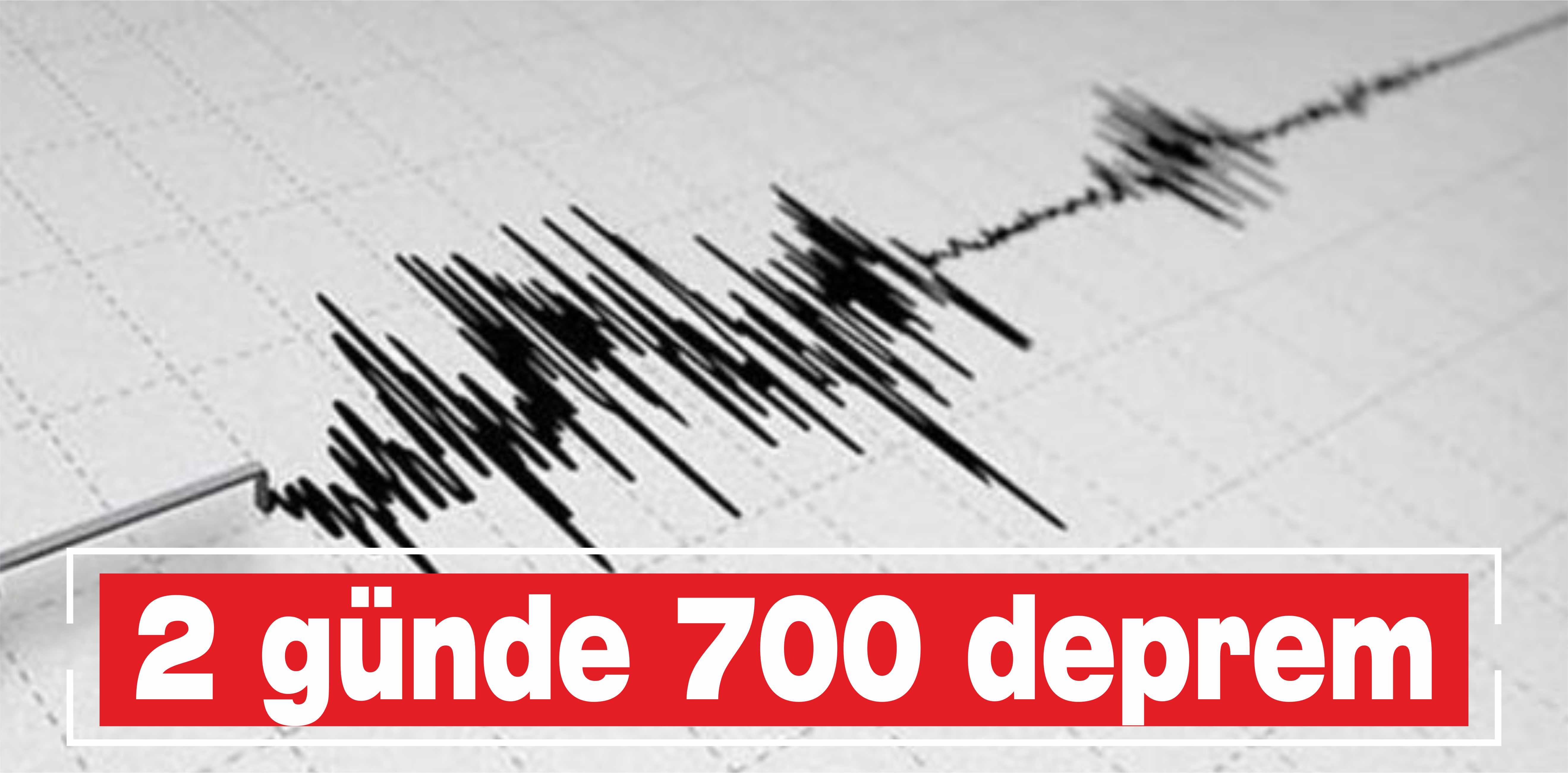 2 günde 700 deprem