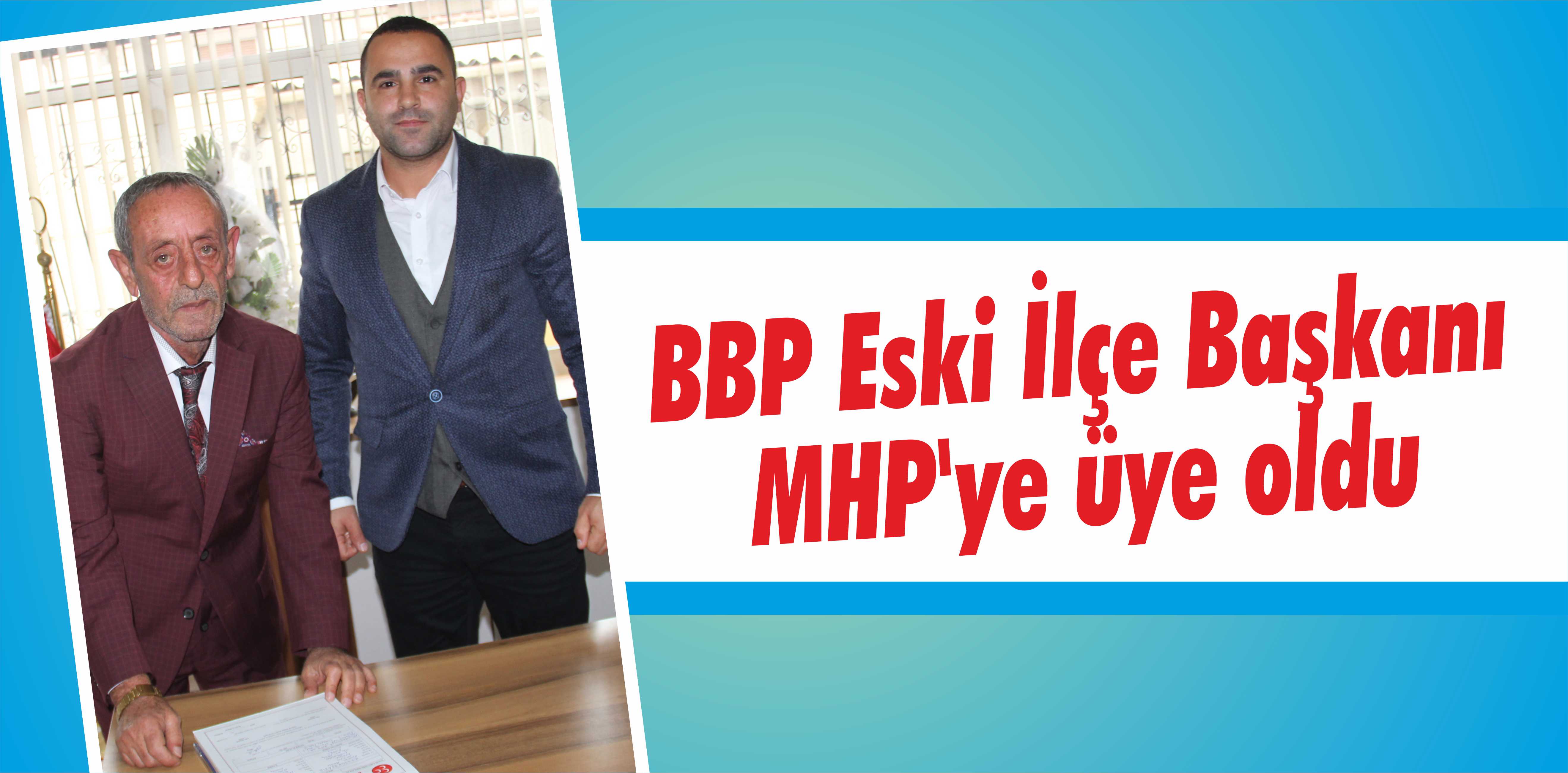 BBP Eski İlçe Başkanı MHP’ye üye oldu