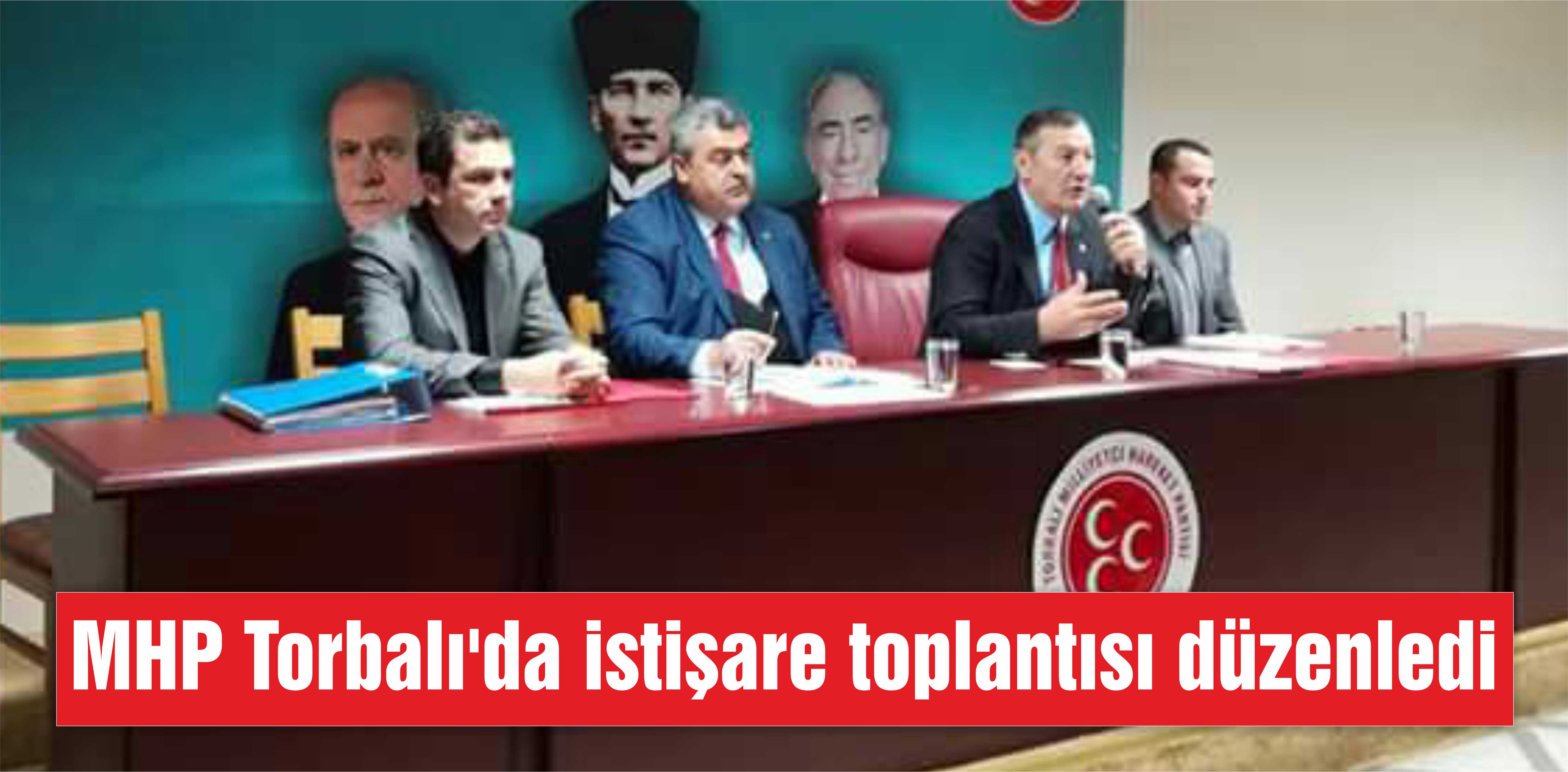 MHP Torbalı’da istişare toplantısı düzenledi