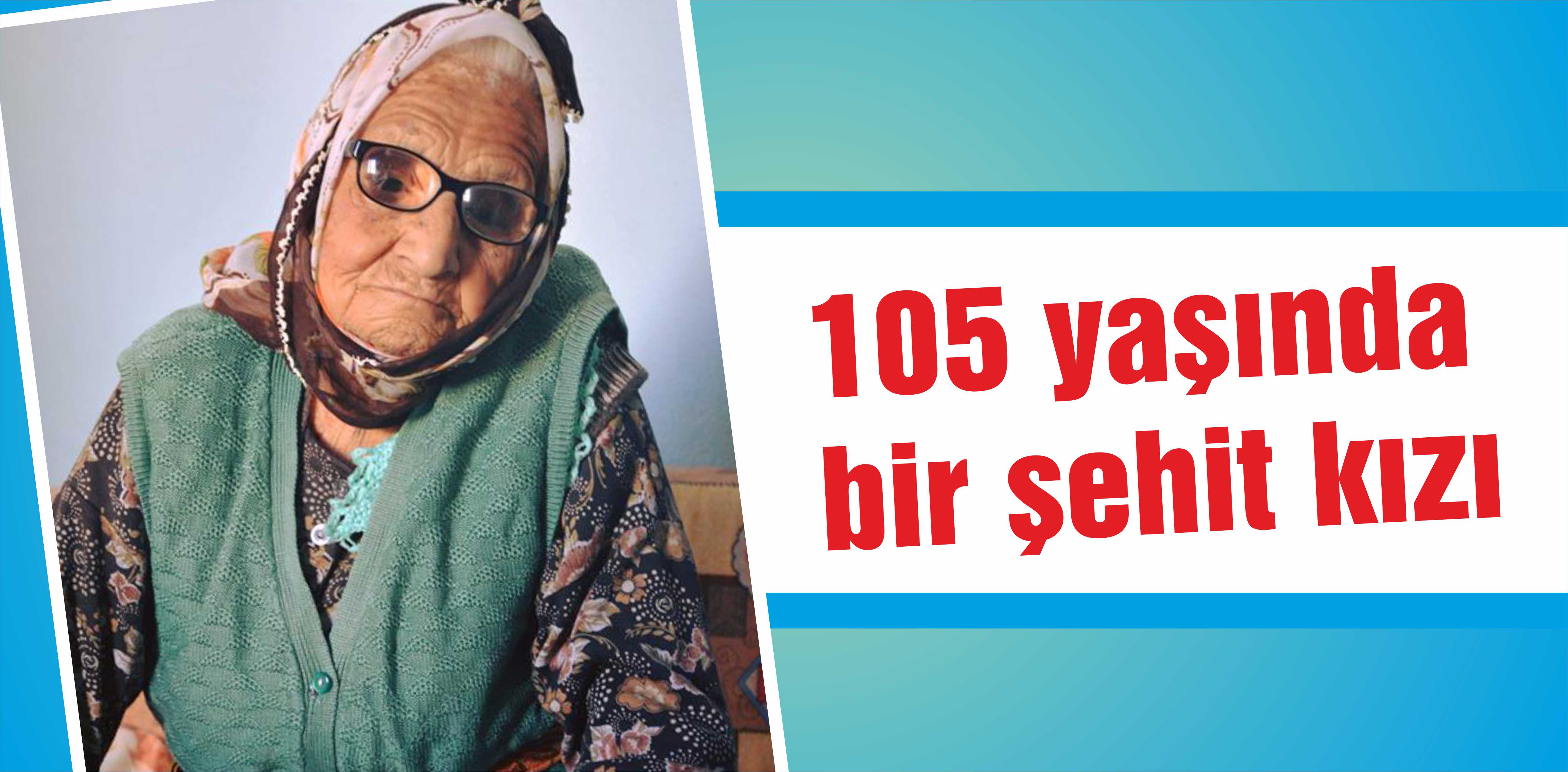 105 yaşında bir şehit kızı