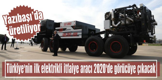 Türkiye’nin ilk elektrikli itfaiye aracı 2020’de görücüye çıkacak