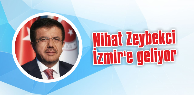 Nihat Zeybekci İzmir’e geliyor