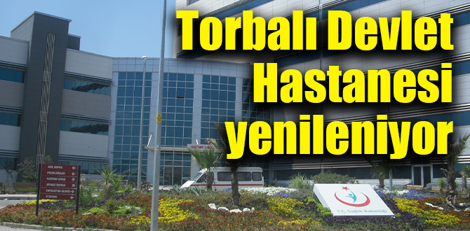 Torbalı Devlet Hastanesi yenileniyor