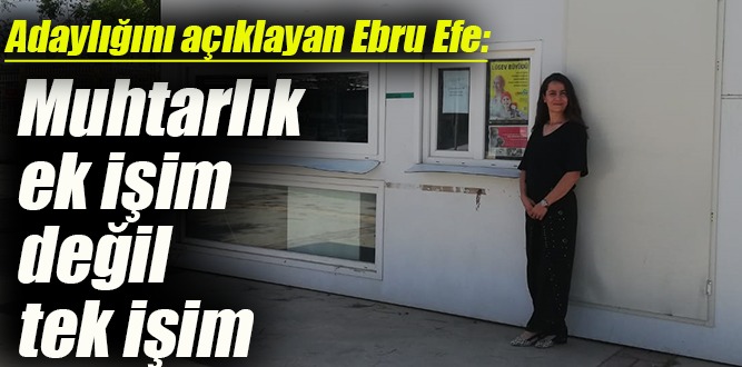 Ebru Efe’den “Oy kullanmaya gelin” çağrısı