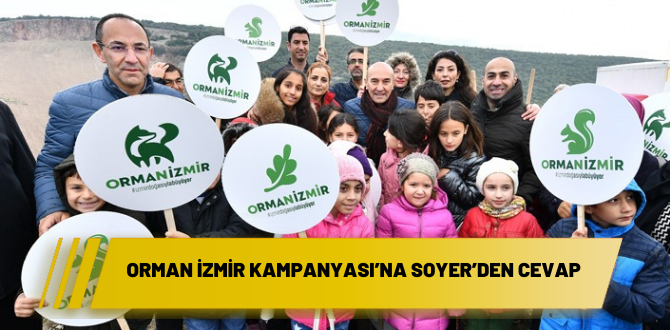 Orman İzmir Kampanyası’na Soyer’den cevap