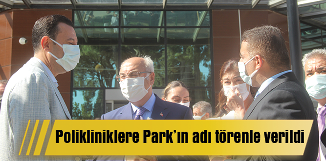 Polikliniklere Park’ın adı törenle verildi