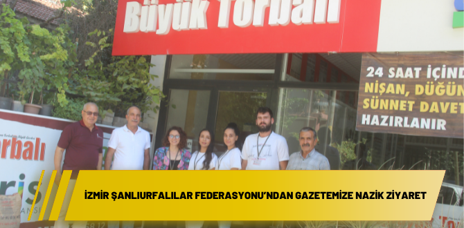 İzmir Şanlıurfalılar Federasyonu’ndan gazetemize nazik ziyaret