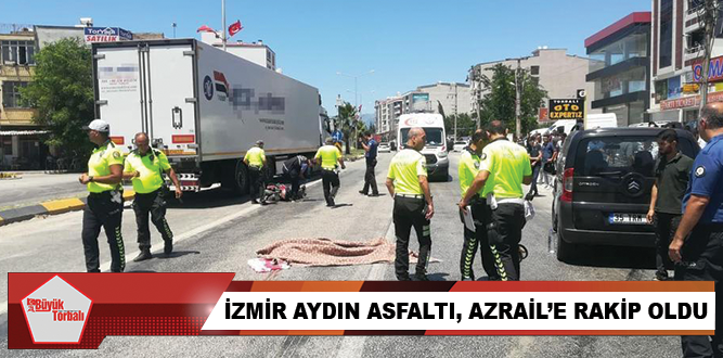 İzmir Aydın asfaltı, Azaril’e rakip oldu