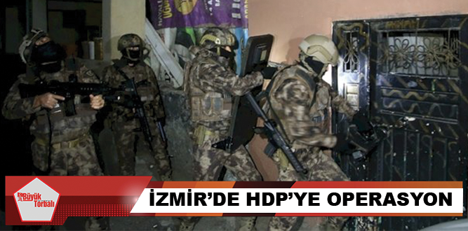 İzmir’de HDP’ye operasyon