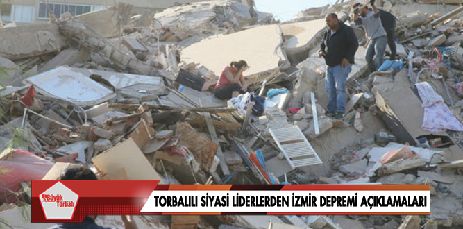 Torbalılı siyasi liderlerden İzmir depremi açıklamaları