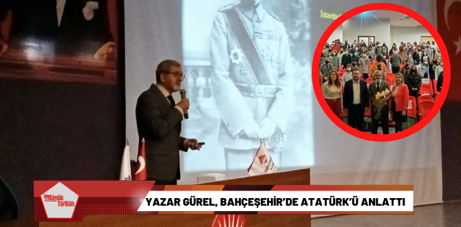 Yazar Gürel, Bahçeşehir’de Atatürk’ü anlattı
