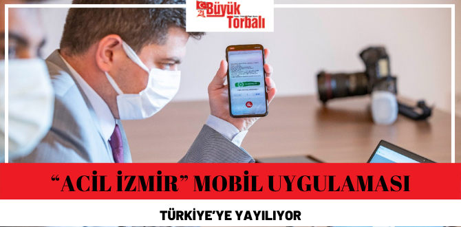 “Acil İzmir” mobil uygulaması Türkiye’ye yayılıyor