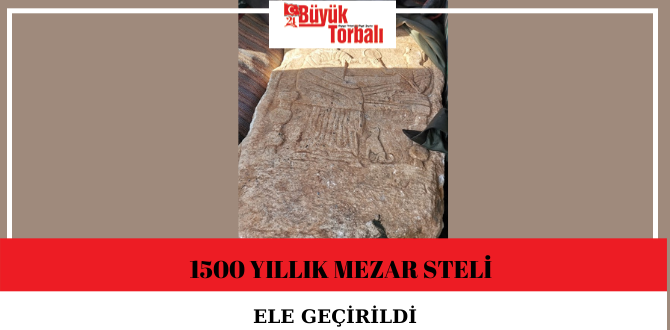 1500 yıllık mezar steli ele geçirildi