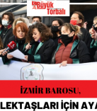 İzmir Barosu, meslektaşları için ayakta
